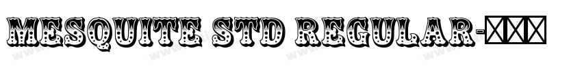 Mesquite Std Regular字体转换